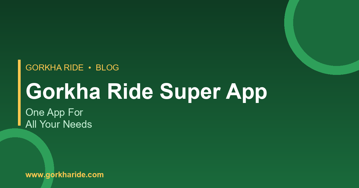 Gorkha Ride Super App: Nepal's All-in-One Platform